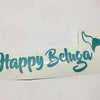 Happy Beluga Sticker - Large - Turquoise Whale Tail